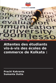 Paperback Attentes des étudiants vis-à-vis des écoles de commerce de Kolkata [French] Book