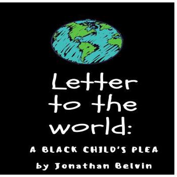 Paperback Letter to the world: A black child's plea Book