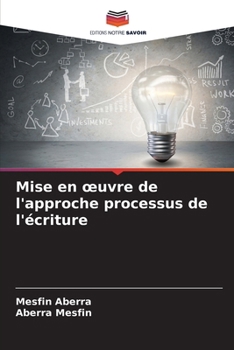 Paperback Mise en oeuvre de l'approche processus de l'écriture [French] Book