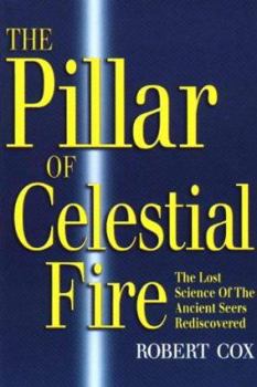 Paperback The Pillar of Celestial Fire: And the Lost Science of the Ancient Seers Book