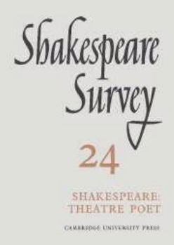 Shakespeare Survey: Volume 24, Shakespeare: Theatre Poet - Book #24 of the Shakespeare Survey