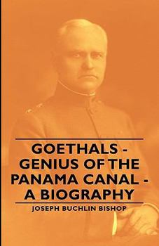 Goethals: Genius of the Panama Canal
