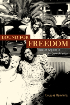 Paperback Bound for Freedom: Black Los Angeles in Jim Crow America Book