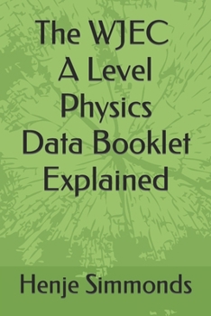 Paperback The WJEC A Level Physics Data Booklet Explained Book