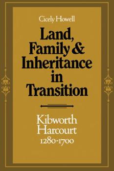 Paperback Land, Family and Inheritance in Transition: Kibworth Harcourt 1280 1700 Book