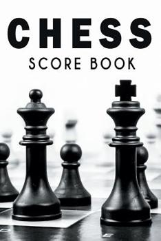Paperback Chess Score Book: The Ultimate Chess Board Game Notation Record Keeping Score Sheets for Informal or Tournament Play Book