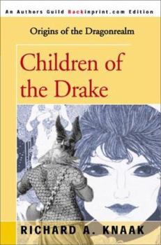 Children of the Drake (Dragonrealm: Origins, #2) - Book #2 of the Dragonrealm: Origins