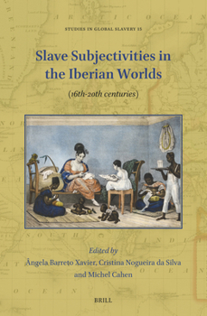 Paperback Slave Subjectivities in the Iberian Worlds: (16th-20th Centuries) Book