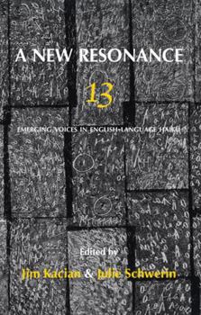 Paperback A New Resonance 13: Emerging Voices in English-Language Haiku Book