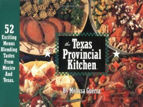 Paperback The Texas Provincial Kitchen Cookbook Book