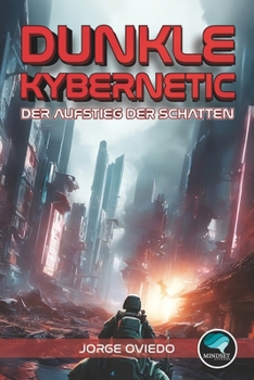 Dunkle Kybernetik: Der Aufstieg der Schatten (German Edition)
