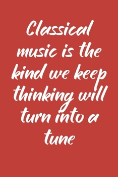 Classical Music: Music Review Logbook for musicians, songwriters, composers, write down notes for beginner professional (With Music Quotes)