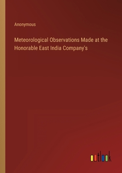 Paperback Meteorological Observations Made at the Honorable East India Company's Book