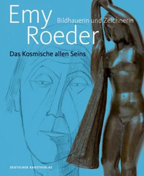 Hardcover Emy Roeder. Bildhauerin Und Zeichnerin: Das Kosmische Allen Seins [German] Book