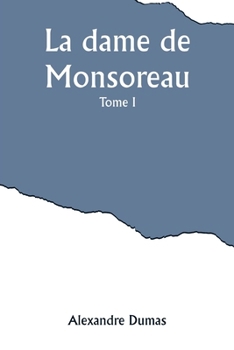 Paperback La dame de Monsoreau - -Tome 1 [French] Book