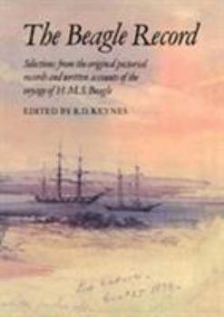 Hardcover The Beagle Record: Selections from the Original Pictorial Records and Written Accounts of the Voyage of HMS Beagle Book