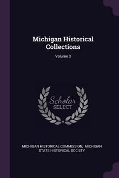 Paperback Michigan Historical Collections; Volume 3 Book