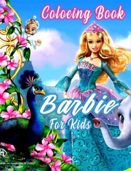 Barbie Coloring Book For Kids: A barbie Lover Coloring Book for Kids and Adults (Perfect for Children Ages 4-12) (Volume 1)