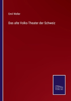 Paperback Das alte Volks-Theater der Schweiz [German] Book