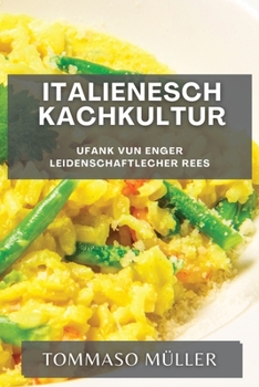 Paperback Italienesch Kachkultur: Ufank vun enger leidenschaftlecher Rees [Luxembourgish; Letzeburgesch] Book