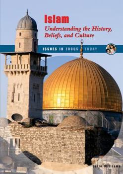 Islam: Understanding the History, Beliefs, and Culture - Book  of the Issues in Focus Today