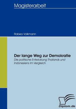 Paperback Der lange Weg zur Demokratie: Die politische Entwicklung Thailands und Indonesiens im Vergleich [German] Book