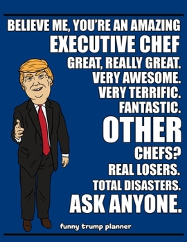Paperback Funny Trump Planner: 2020 Planner for Executive Chef (Chef Gifts) Book