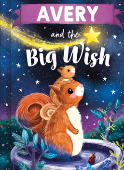 Avery and the Big Wish: A Personalized Book About Love and Friendship for Babies and Toddlers