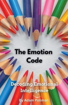 Paperback The Emotion Code: Decoding Emotional Intelligence Book