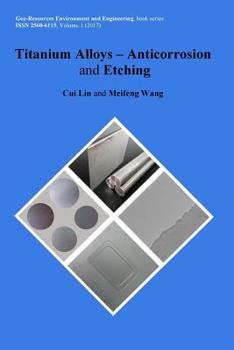 Paperback Titanium Alloys - Anticorrosion and Etching Book