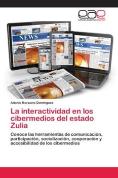 Paperback La interactividad en los cibermedios del estado Zulia [Spanish] Book