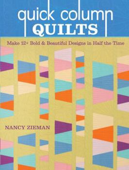 Paperback Quick Column Quilts: Make 12+ Bold and Beautiful Quilts in Half the Time Book