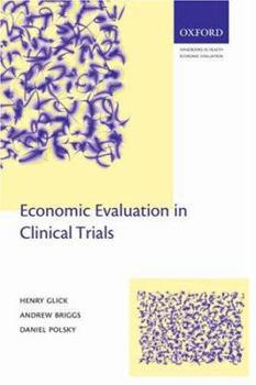 Economic Evaluation in Clinical Trials (Handbooks in Health Economic Evaluation)