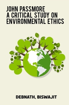 Paperback John Passmore A Critical Study on Environmental Ethics Book