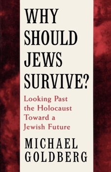 Paperback Why Should Jews Survive?: Looking Past the Holocaust Toward a Jewish Future Book