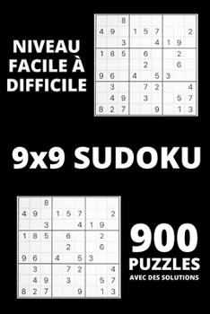 Paperback Sudoku - Niveau facile ? difficile: 900 grilles de Sudoku ?tonnantes avec des solutions - Jeu de Sudoku pour les d?butants ou les joueurs avanc?s - Li [French] Book