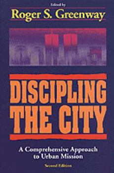 Paperback Discipling the City: A Comprehensive Approach to Urban Mission Book