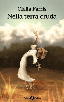 Nella terra cruda (Italian Edition)