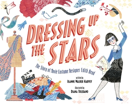 Hardcover Dressing Up the Stars: The Story of Movie Costume Designer Edith Head Book
