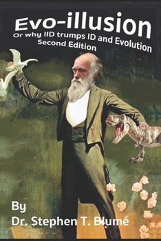 Paperback Evo-illusion: Why IID Trumps ID and Evolution Book