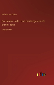 Hardcover Der fromme Jude - Eine Familiengeschichte unserer Tage: Zweiter Theil [German] Book
