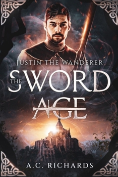 Paperback The Sword Age: Justin the Wanderer Book