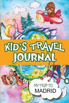 Paperback Kids Travel Journal: My Trip to Madrid Book