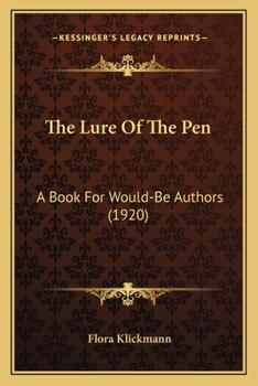 Paperback The Lure Of The Pen: A Book For Would-Be Authors (1920) Book