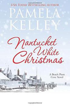 Paperback Nantucket White Christmas: A feel-good, small town, Christmas story (Nantucket Beach Plum Cove) Book