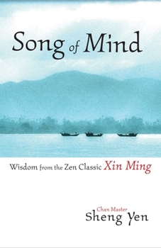 Paperback Song of Mind: Wisdom from the Zen Classic Xin Ming Book
