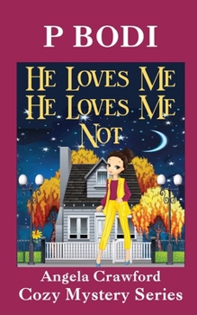 He Loves Me He Loves Me Not: Angela Crawford Cozy Mystery Series - Book #4 of the Angela Crawford Cozy Mystery