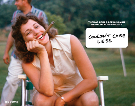 Thomas Lélu and Lee Shulman: Couldn't Care Less