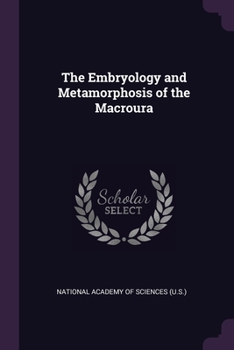 Paperback The Embryology and Metamorphosis of the Macroura Book