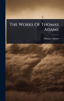 Hardcover The Works Of Thomas Adams Book